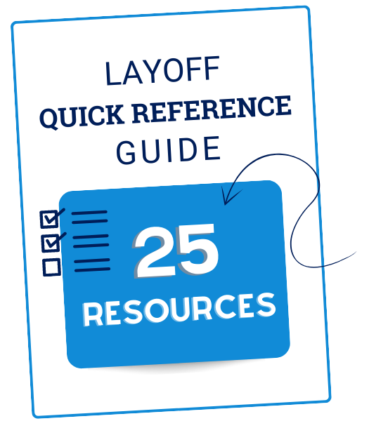Layoff Quick Reference Guide: 25 Resources